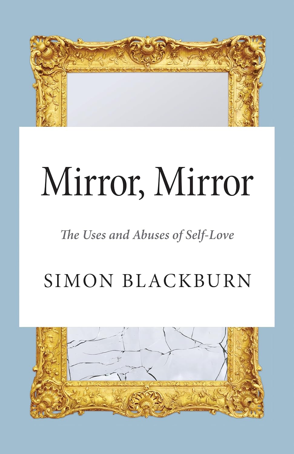 Mirror, Mirror: The Uses and Abuses of Self-Love